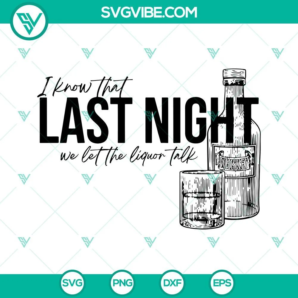 Musics, SVG Files, Last Night We Let the Liquor Talk SVG Download, Morgan 1