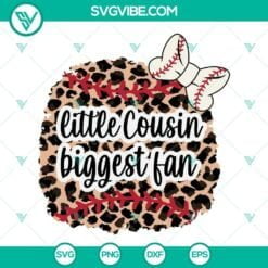 Baseball, Sports, SVG Files, Leopard Little Cousin Biggest Fan Baseball Svg, 1