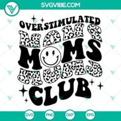 Family, Mom, MomLife, SVG Files, Leopard Overstimulated Moms Club SVG Images 10