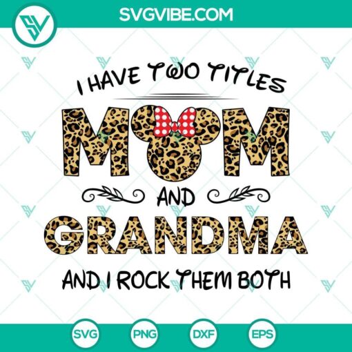 leopard pattern mom and grandma svg i have two titles mom and grandma and i rock them both svg mothers day svg 3 mockup