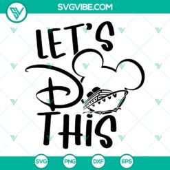 Let’s Do This SVG Files, Mickey Minnie Ears SVG File, Disney Cruise SVG Images PNG 2