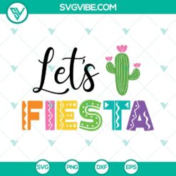 Cinco De Mayo, Holiday, SVG Files, Let’s Fiesta SVG Images, Cinco De Mayo SVG 3