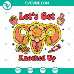 Awareness, SVG Files, Let’s Get Knocked Up SVG Files, Fertility Awareness SVG 4