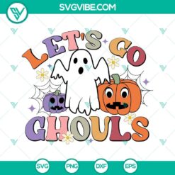 Let&rsquo;s Go Ghouls Halloween Ghost Pumpkin SVG Download PNG DXF EPS Cut Files