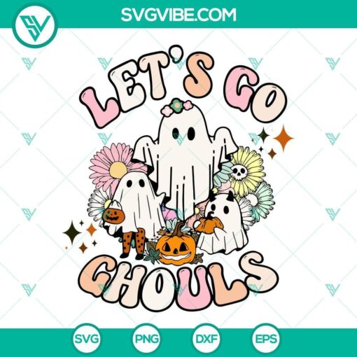 let s go ghouls svg ghost floral halloween svg ghost pumpkin halloween svg png dxf eps 10 mockup