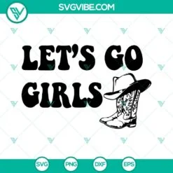 SVG Files, Trending, Let’s Go Girls Cowgirl Boots SVG Download, Western SVG 2