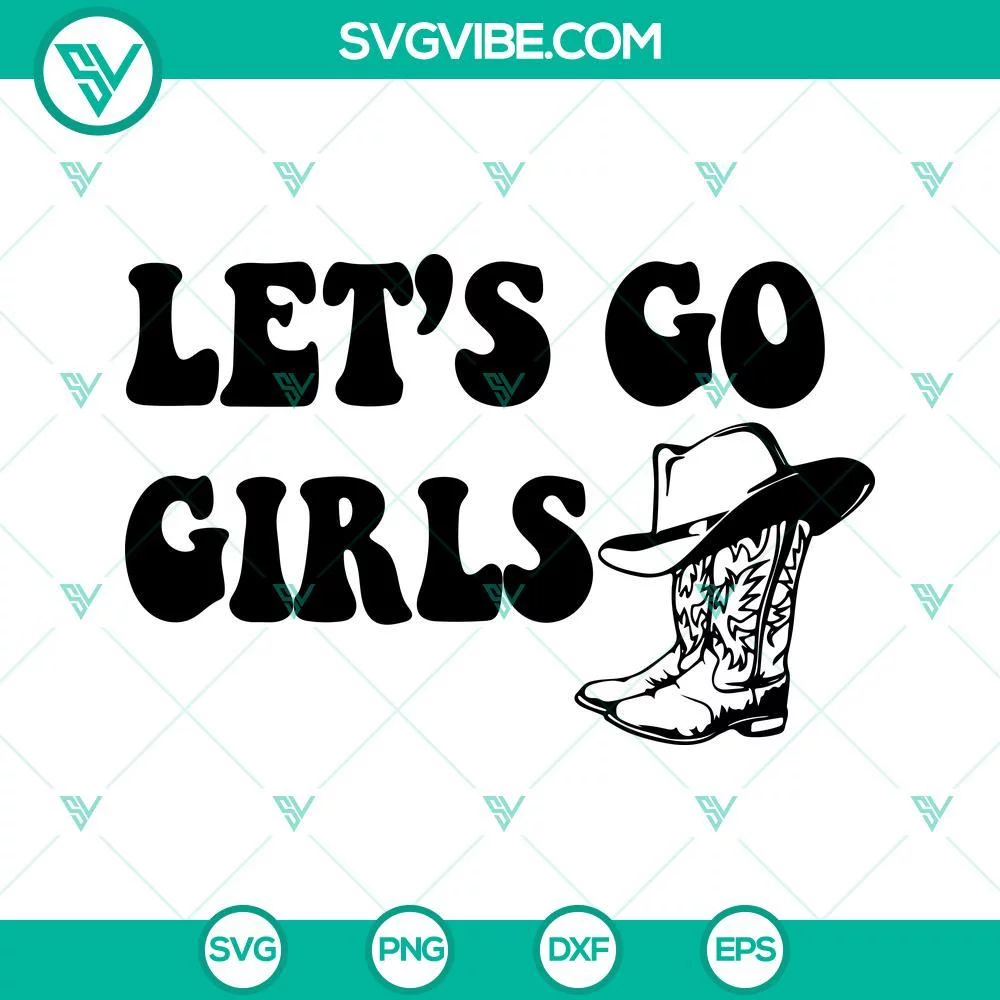 SVG Files, Trending, Let’s Go Girls Cowgirl Boots SVG Download, Western SVG 1