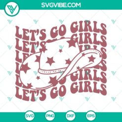 SVG Files, Trending, Let’s Go Girls SVG Download, Cowboy Hat SVG Files, 2