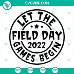 School, SVG Files, Let The Field Day 2022 Games Begin SVG Files, Field Day 2022 20