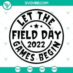 School, SVG Files, Let The Field Day 2022 Games Begin SVG Files, Field Day 2022 2