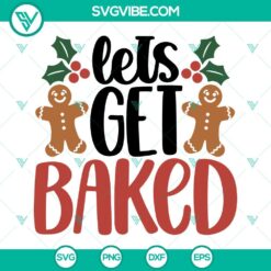 Christmas, SVG Files, Lets Get Baked SVG Files, Christmas Humor SVG Images, 7