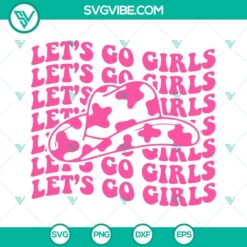 Lets Go Girls Pink Cowboy Hat SVG File, Cowgirl SVG Image, Retro Western SVG Images