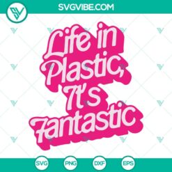 Movies, SVG Files, Life In Plastic It’s Fantastic SVG Download, Barbie SVG 2