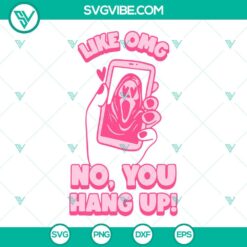 Halloween, SVG Files, Like OMG No You Hang Up SVG Image, Ghostface Mobile SVG 11