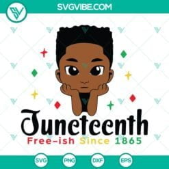 Juneteenth, SVG Files, Little Black Boy Juneteenth Free Ish Since 1865 SVG 3