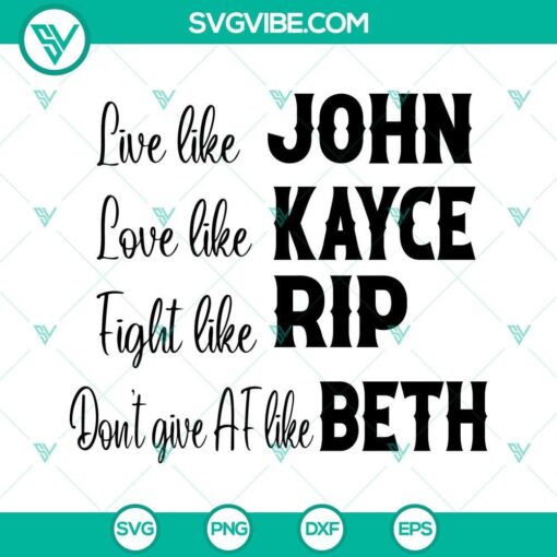 live like john love like kayce fight like rip don t give af like beth svg yellowstone svg 6 mockup