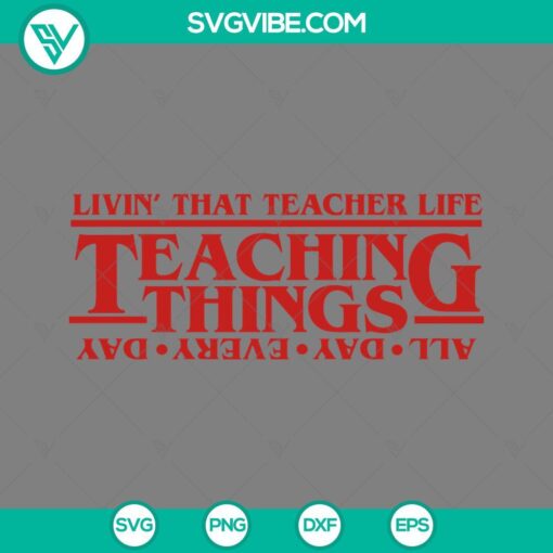 livin that teacher life svg teacher stranger things svg png eps dxf file mockup