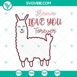 SVG Files, Valentine's Day, Llama Love You Forever SVG Files, Cute Love SVG 22