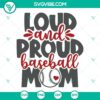 Trendy and funny Loud And Proud Baseball Mom SVG Download for baseball mamas. Perfect for apparel and accessories.