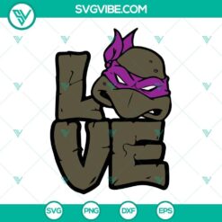 Love Donatello SVG Files, Donatello Ninja Turtle SVG Files PNG DXF EPS Files