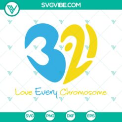 Awareness, SVG Files, Love Every Chromosome SVG Images, Trisomy 21 Awareness 6