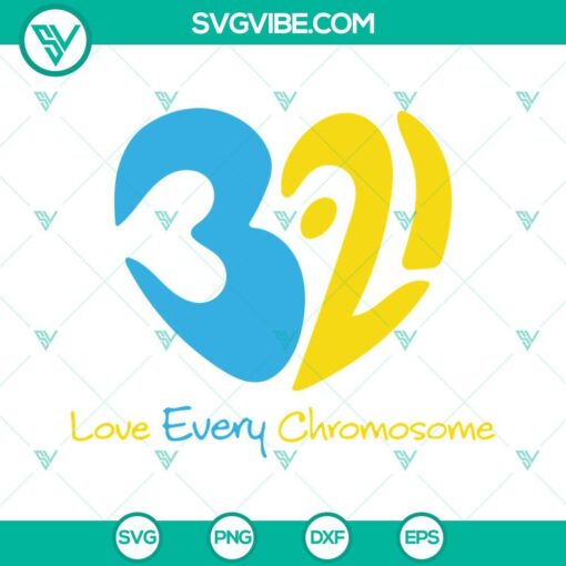 love every chromosome svg trisomy 21 awareness svg wdsd svg down syndrome day svg png dxf eps cricut 10 mockup