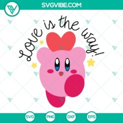 Game, SVG Files, Love Is The Way Kirby SVG Image, Funny Kirby Game SVG Download 16