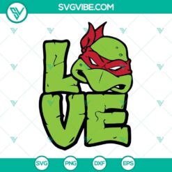 Love Raphael TMNT SVG Download, Leo Teenage Mutant Ninja Turtles SVG File PNG