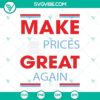 "Make Prices Great Again SVG design for shirts with funny gas theme, available as PNG file. Perfect for creating unique apparel."