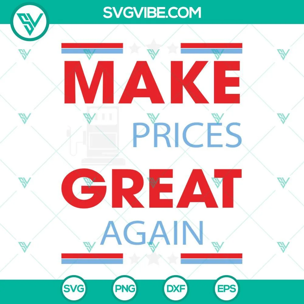 Trending, SVG Files, Make Prices Great Again SVG File PNG Designs For Shirts, 1