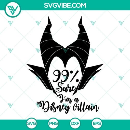 maleficent svg 99 sure i m a disney villain svg disney villain svg 5 mockup