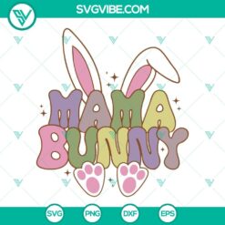 Mama Bunny SVG File, Mama Easter SVG File, Easter Mom SVG Download PNG DXF EPS