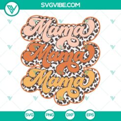 Family, Mom, Mothers Day, SVG Files, Mama Leopard Svg, Mama Svg, Leopard Mama 21