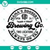 Mama’s Boobery Brewing Co Always On Tap SVG - Breastfeeding Brewery design download in PNG EPS DXF format.