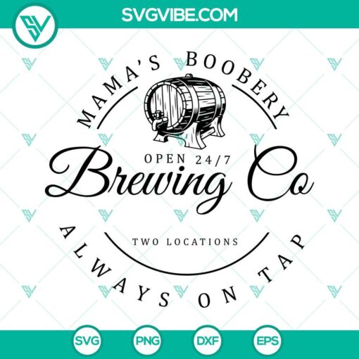 mama s boobery brewing co svg breastfeeding brewery svg png eps dxf mockup