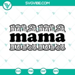 Mama SVG Image Bundle, Rocker Mama SVG Images, Wavy Stacked Mama SVG Image, Leopard 5
