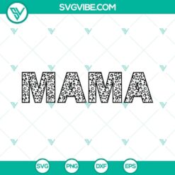 Mama SVG Image Bundle, Rocker Mama SVG Images, Wavy Stacked Mama SVG Image, Leopard 8