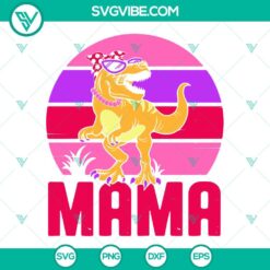 Mothers Day, SVG Files, Mama Tyrannosaurus Rex SVG Files, Dinosaur Mom SVG 12