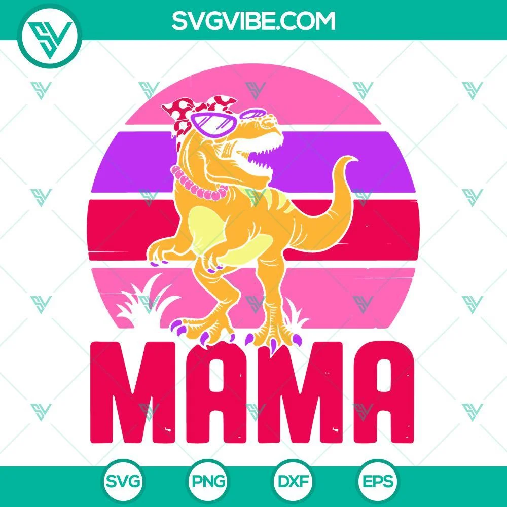 Mothers Day, SVG Files, Mama Tyrannosaurus Rex SVG Files, Dinosaur Mom SVG 1