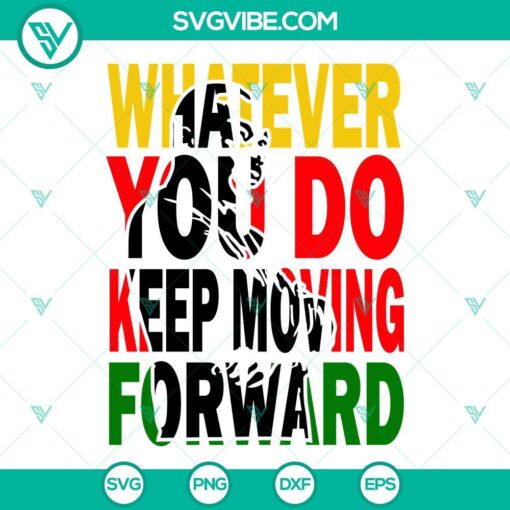 martin luther king svg whatever you do keep moving forward svg png dxf eps digital download 8 mockup