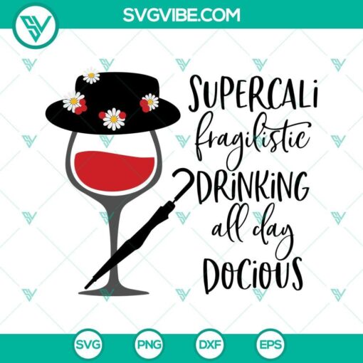 mary poppins wine glass svg supercali fragilistic drinking all day docious svg 6 mockup