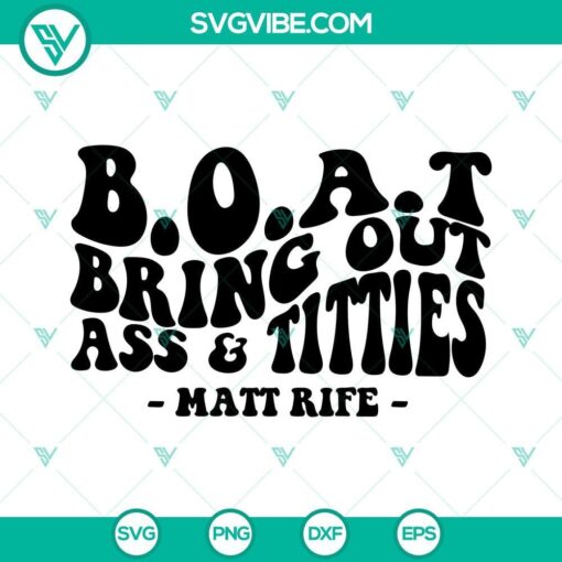 matt rife svg b o a t bring out ass titties svg adult humor svg funny svg 8 mockup 1