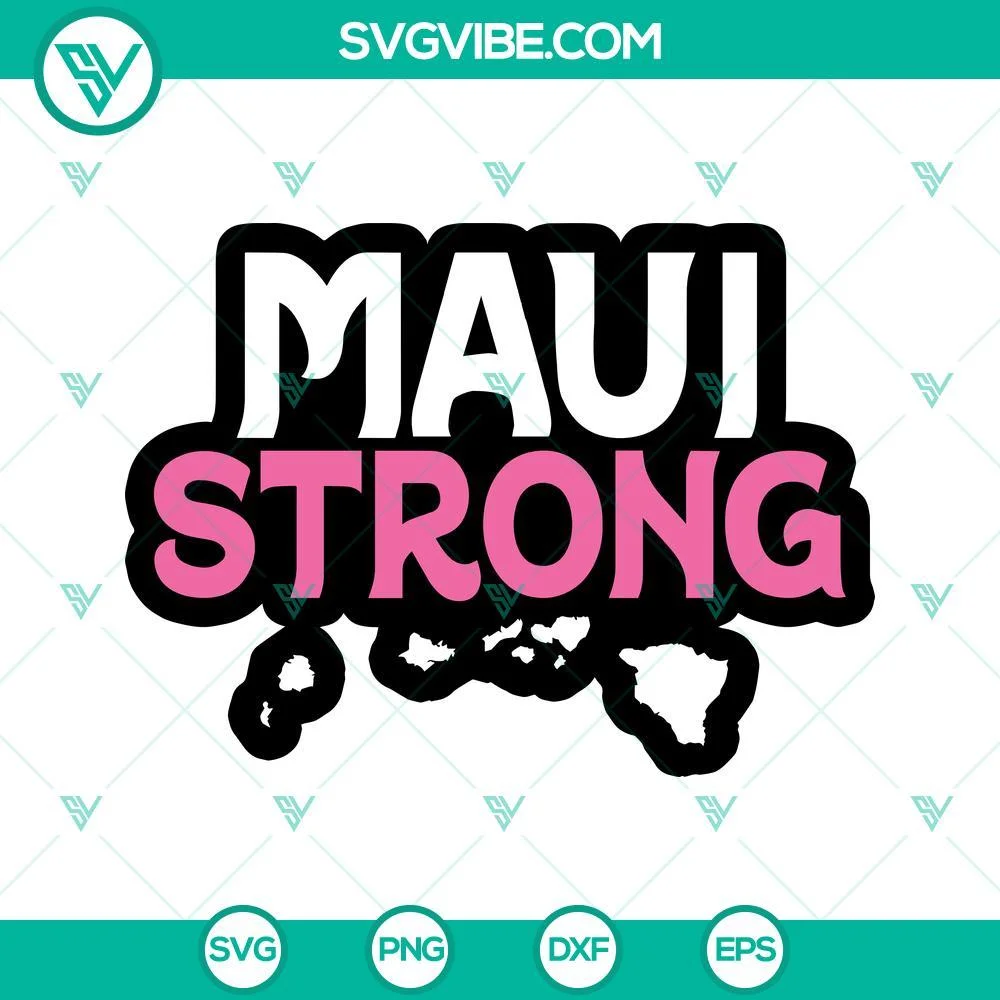 SVG Files, Trending, Maui Strong SVG File, Maui SVG Images PNG DXF EPS Cut 1