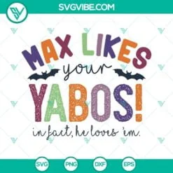 Halloween, SVG Files, Max Likes Your Yabos In Fact He Loves ‘Em SVG Images 2