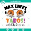 Max Loves Your Yabos SVG design, perfect for cutting machines. Download in PNG, DXF, and EPS formats for crafting projects.
