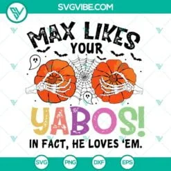 Halloween, SVG Files, Max Likes Your Yabos In Fact He Loves ‘Em SVG Images 3