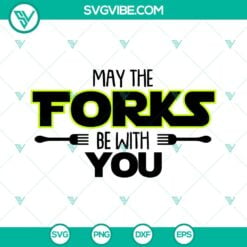 Disney, Movies, SVG Files, May The Forks Be With You SVG File, Funny Star Wars 9