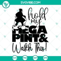 SVG Files, Trending, Mega Pint Megapint SVG File, Johnny Depp Hold My Mega Pint 7