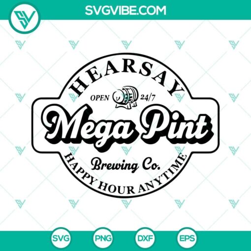 mega pint svg hearsay brewing company svg happy hour anytime svg png dxf eps cricut 10 mockup