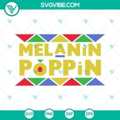 Black History Month, SVG Files, Melanin Poppin SVG Image, African SVG Image, 2